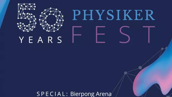 Physikerfest 2018 - 50 Jahre